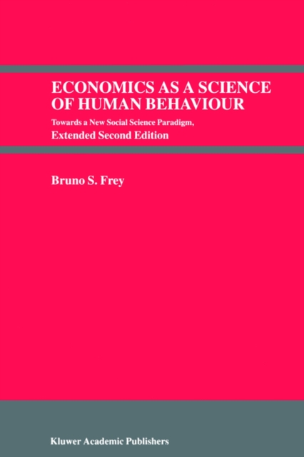 Economics as a Science of Human Behaviour : Towards a New Social Science Paradigm, Paperback / softback Book