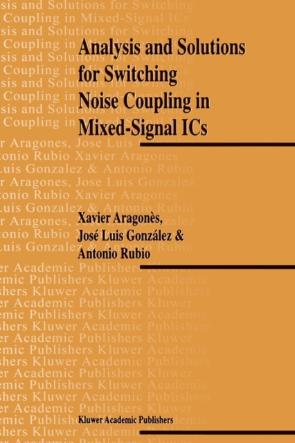 Analysis and Solutions for Switching Noise Coupling in Mixed-Signal ICs, Hardback Book