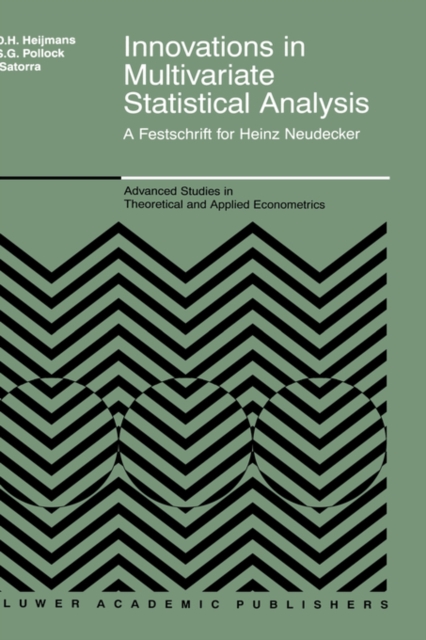Innovations in Multivariate Statistical Analysis : A Festschrift for Heinz Neudecker, Hardback Book