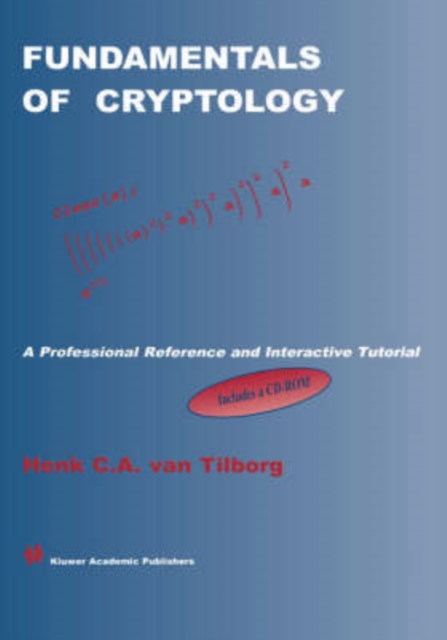Fundamentals of Cryptology : A Professional Reference and Interactive Tutorial, Multiple-component retail product Book