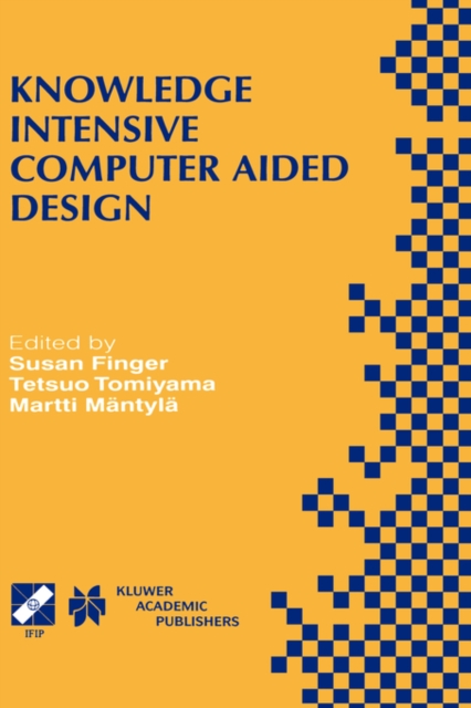 Knowledge Intensive Computer Aided Design : IFIP TC5 WG5.2 Third Workshop on Knowledge Intensive CAD December 1-4, 1998, Tokyo, Japan, Hardback Book