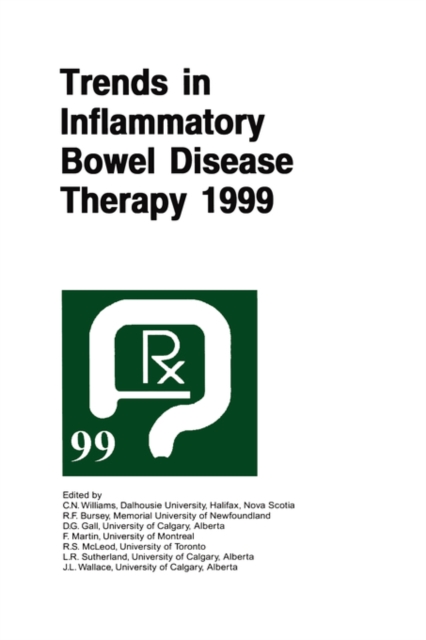 Trends in Inflammatory Bowel Disease Therapy 1999 : The proceedings of a symposium organized by AXCAN PHARMA, held in Vancouver, BC, August 27-29, 1999, Hardback Book