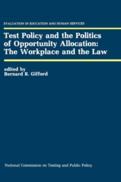 Test Policy and the Politics of Opportunity Allocation: The Workplace and the Law, Hardback Book