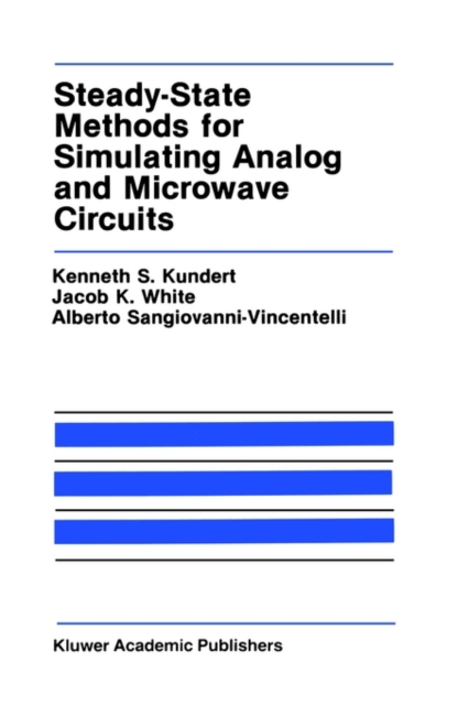 Steady-State Methods for Simulating Analog and Microwave Circuits, Hardback Book