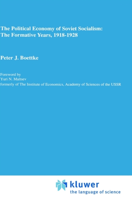 The Political Economy of Soviet Socialism: the Formative Years, 1918-1928, Hardback Book