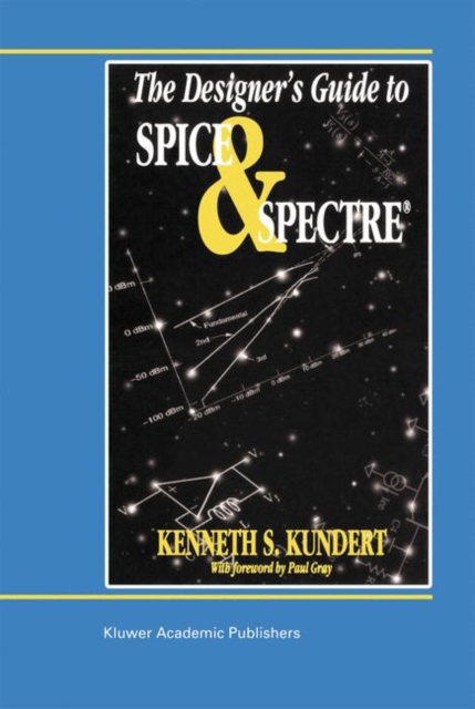 The Designer’s Guide to Spice and Spectre®, Hardback Book