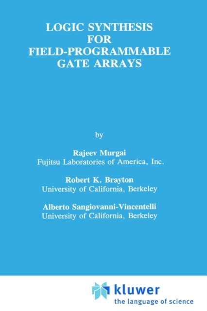 Logic Synthesis for Field-programmable Gate Arrays, Hardback Book