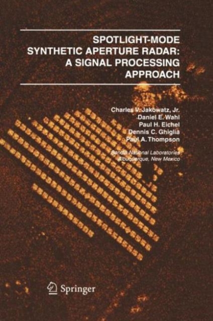 Spotlight-Mode Synthetic Aperture Radar: A Signal Processing Approach : A Signal Processing Approach, Hardback Book