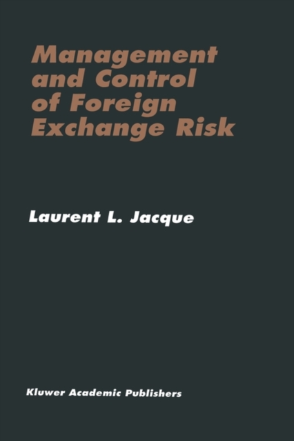 Management and Control of Foreign Exchange Risk, Hardback Book