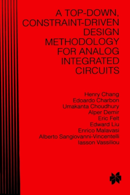 A Top-Down, Constraint-Driven Design Methodology for Analog Integrated Circuits, Hardback Book