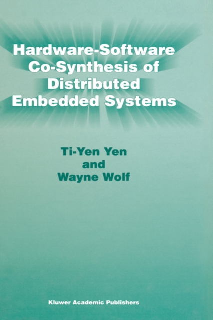 Hardware-Software Co-Synthesis of Distributed Embedded Systems, Hardback Book