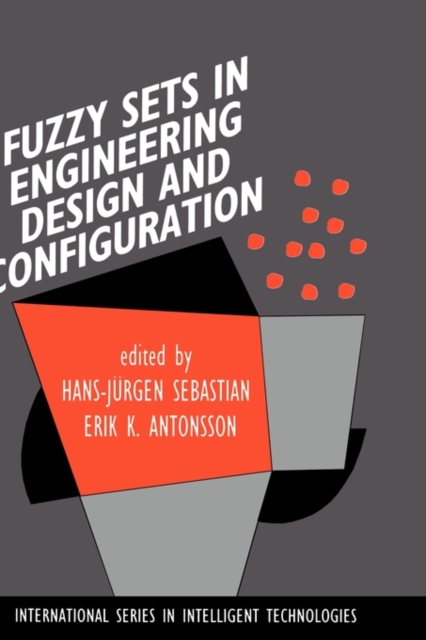 Fuzzy Sets in Engineering Design and Configuration, Hardback Book