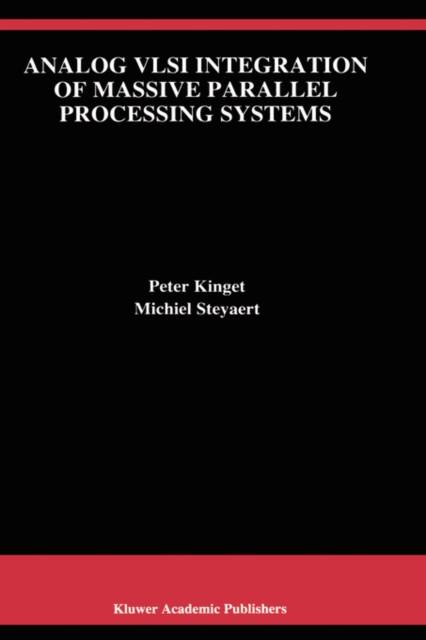 Analog VLSI Integration of Massive Parallel Signal Processing Systems, Hardback Book