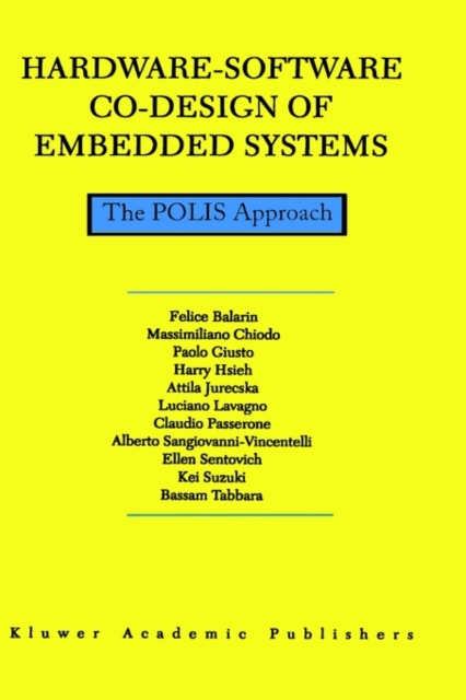 Hardware-Software Co-Design of Embedded Systems : The POLIS Approach, Hardback Book