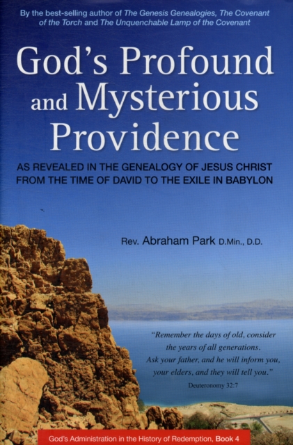 God's Profound and Mysterious Providence : as Revealed in the Genealogy of Jesus Christ from the Time of David to the Exile in Babylon, Hardback Book