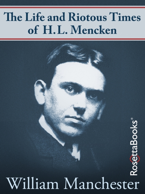 The Life and Riotous Times of H.L. Mencken, EPUB eBook