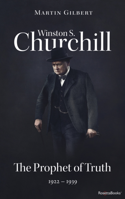 Winston S. Churchill: The Prophet of Truth, 1922-1939, EPUB eBook
