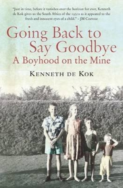 Going back to say goodbye : A boyhood on the mine, Paperback / softback Book