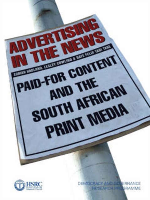 Advertising in the News : Paid-for Content and the South African Print Media, Paperback / softback Book