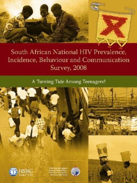 South African National HIV Prevalence, Incidence, Behaviour and Communication Survey, 2008 : A Turning Tide Among Teenagers?, Paperback / softback Book