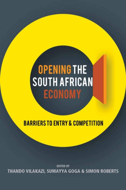 Opening the Economy : Barriers to Entry, Regulation and Competition, Paperback / softback Book