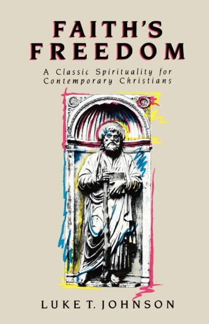 Faith's Freedom : A Classic Spirituality for Contemporary Christians, Paperback / softback Book