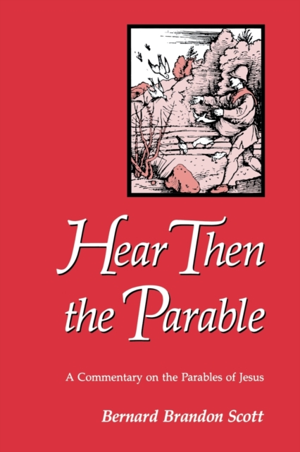 Hear Then the Parable : A Commentary on the Parables of Jesus, Paperback / softback Book