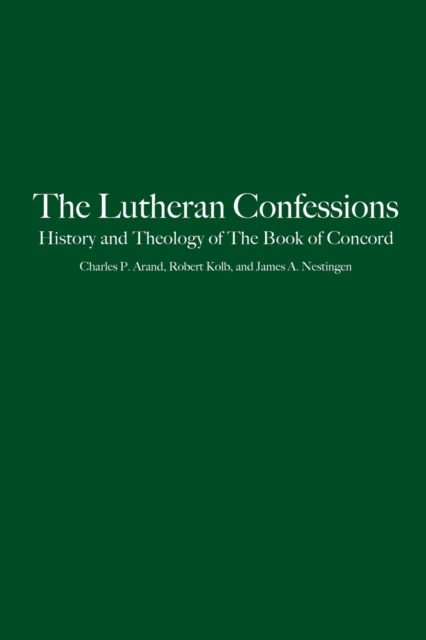 The Lutheran Confessions : History and Theology of The Book of Concord, Paperback / softback Book