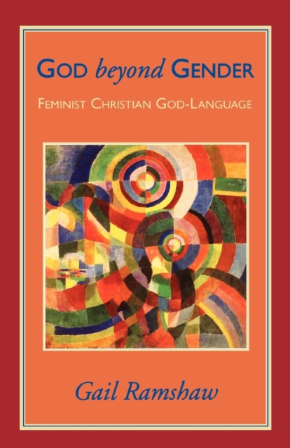 God Beyond Gender : Feminist Christian God-Language, Paperback / softback Book
