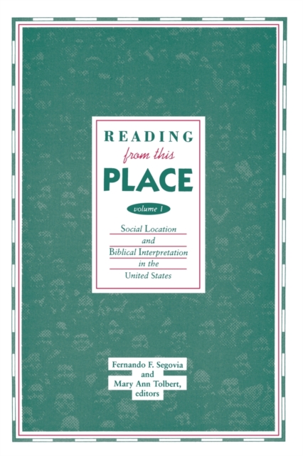 Reading from This Place, Volume 1 : Social Location & Biblical Interpretation in the U.S., Paperback / softback Book
