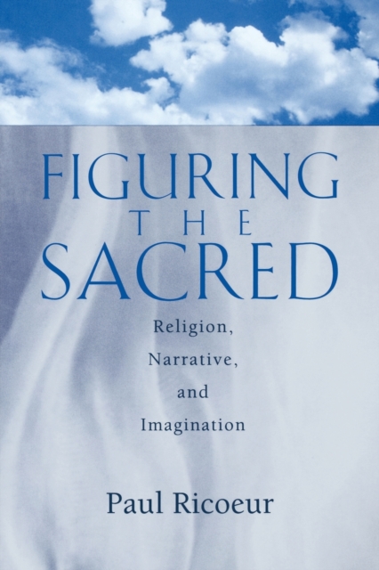 Figuring the Sacred : Religion, Narrative, and Imagination, Paperback / softback Book