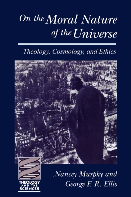 On the Moral Nature of the Universe : Theology, Cosmology, and Ethics, Paperback / softback Book