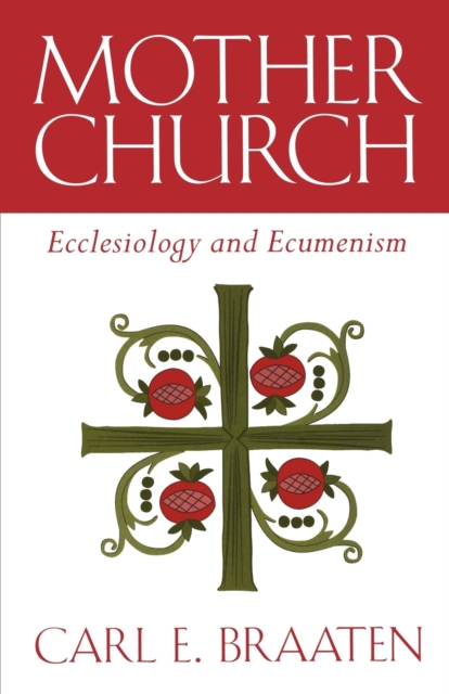 Mother Church : Ecclesiology and Ecumenism, Paperback / softback Book