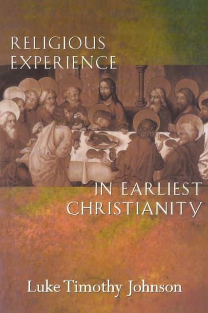 Religious Experience in Earliest Christianity : A Missing Dimension in New Testament Studies, Paperback / softback Book