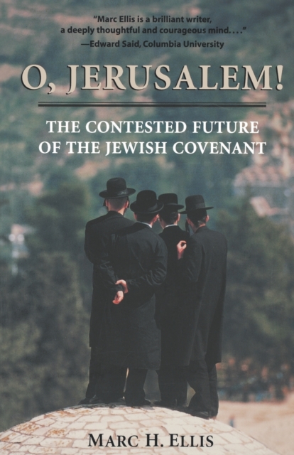 O, Jerusalem! : The Contested Future of the Jewish Covenant, Paperback / softback Book