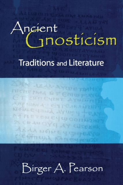 Ancient Gnosticism : Traditions and Literature, Paperback / softback Book
