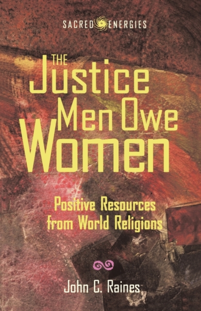 The Justice Men Owe Women : Positive Resources from World Religions, Paperback / softback Book