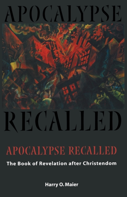 Apocalypse Recalled : The Book of Revelation after Christendom, Paperback / softback Book