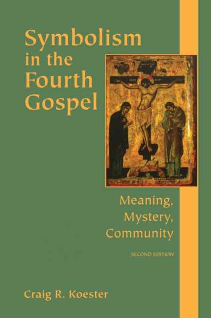 Symbolism in the Fourth Gospel : Meaning, Mystery, Community, Second Edition, Paperback / softback Book