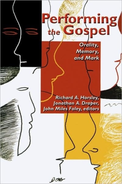 Performing the Gospel : Orality, Memory and Mark, Hardback Book