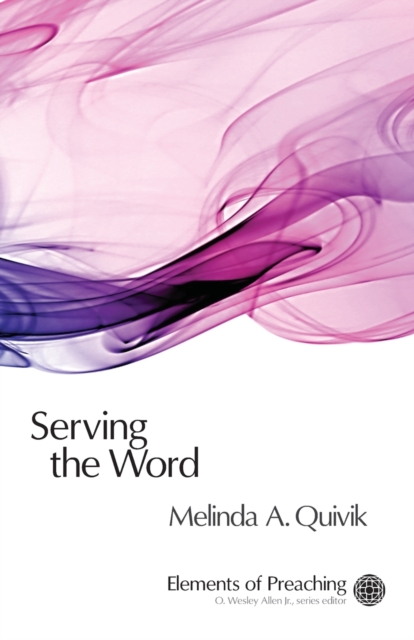 Serving the Word : Preaching in Worship, Paperback / softback Book
