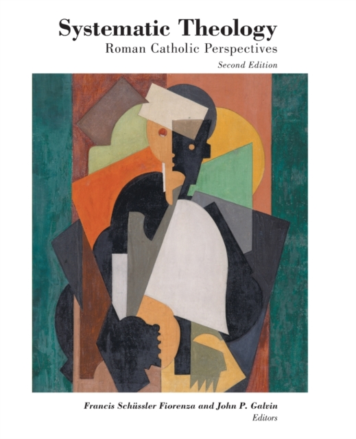 Systematic Theology : Roman Catholic Perspectives, Paperback / softback Book
