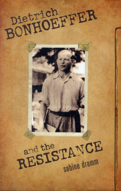 Dietrich Bonhoeffer and the Resistance, Hardback Book