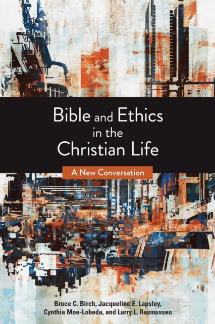 Bible and Ethics in the Christian Life : A New Conversation, Paperback / softback Book