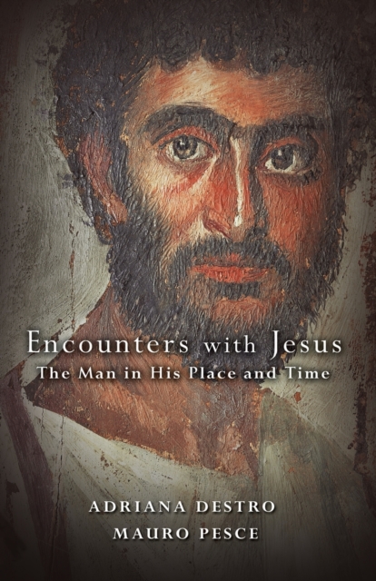 Encounters with Jesus : The Man in His Place and Time, Paperback / softback Book