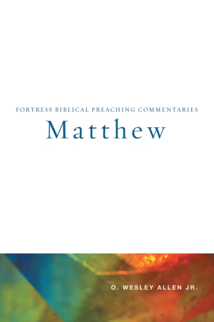 Matthew : Fortress Biblical Preaching Commentaries, Paperback / softback Book