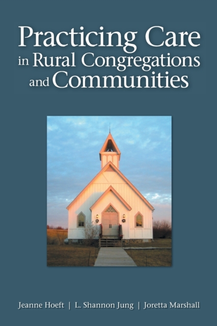 Practicing Care in Rural Congregations and Communities, Paperback / softback Book