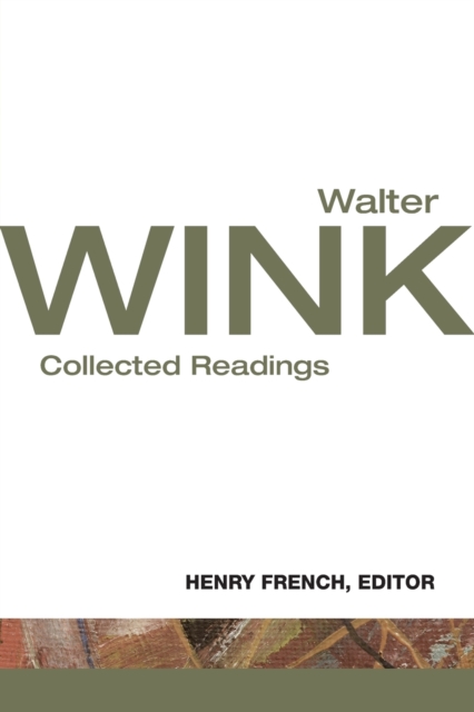 Walter Wink : Collected Readings, Paperback / softback Book