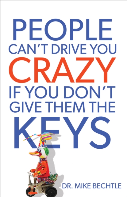 People Can`t Drive You Crazy If You Don`t Give Them the Keys, Paperback / softback Book