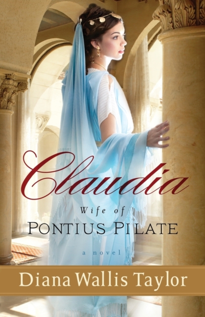 Claudia, Wife of Pontius Pilate - A Novel, Paperback / softback Book